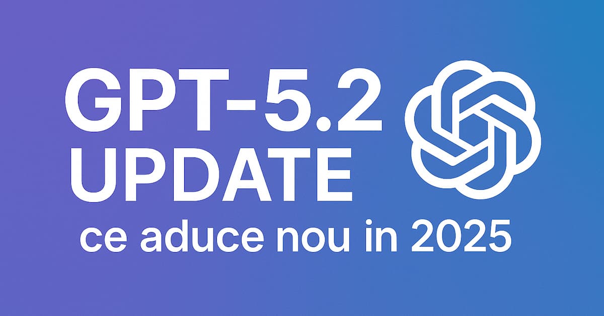 Text GPT-5.2 pe fundal gradient care ilustrează GPT 5 update și noutățile din 2025